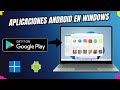 ✅Instalar Aplicaciones ANDROID en tu WINDOWS  2025