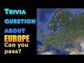 Trivia question about Europe! Can you pass?