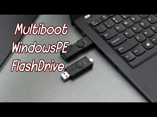 Multiboot WindowsPE ทำแฟลชไดร์ฟตัวเดียวให้บูทวินโดว์PE ได้หลายตัว class=