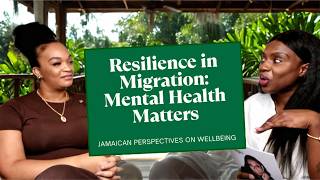 Migration and Mental Health: A Jamaican Perspective on Starting Over Abroad