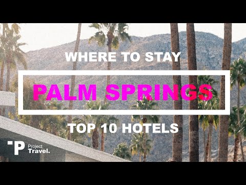 Video: 12 populārākie kūrorti Palm Springs rajonā