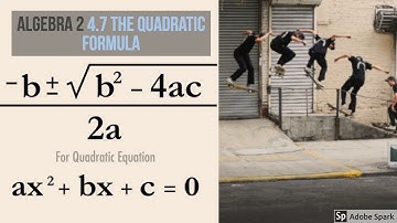 Algebra 2 4.7 Quadratic Formula