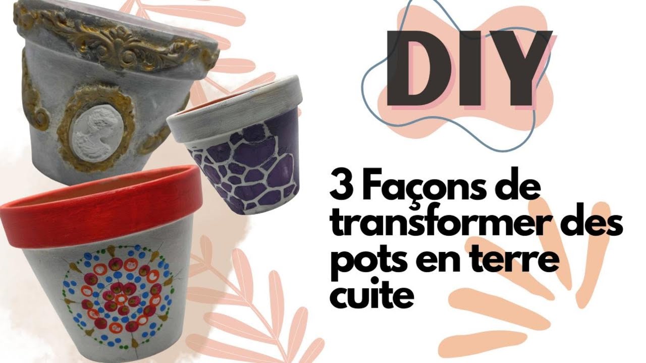 3 ASTUCES pour TRANSFORMER des POTS en terre cuite FACILEMENT ! 🌿 Idées ...