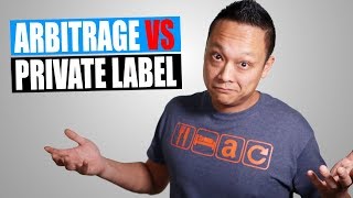 Amazon FBA Private Label VS Arbitrage Which is Best For Beginners