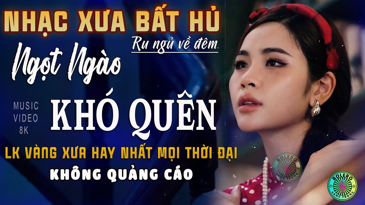 Mở Nhẹ Nhàng [CD91] Lk Nhạc Trữ Tình Bolero ĐỘC LẠ & ÊM TAI ➤Nhạc Vàng Xưa Tuyển Chọn TOÀN BÀI HAY