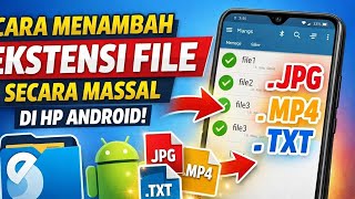 Cara Menambah Ekstensi File Banyak Sekaligus di Hp Android
