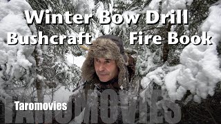 Winter Bow Drill and Bushcraft Fire Book / 4K