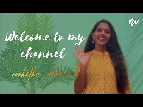 WELCOME TO MY CHANNEL❤️|ROSHITHA AKKINA