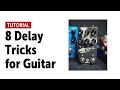 8 Delay Tricks for Guitar - Workshop (no talking)