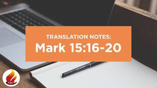 Webinar: Translation Notes: Mark 15:16-20, Jesus: Physically and Verbally Abused