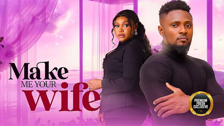 MAKE ME YOUR WIFE--RUTH KADIRI, MAURICE SAM - Latest Nigerian Movie 2025 #trending #Movies