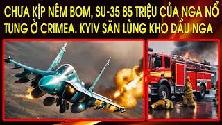 Chưa kịp ném bom, SU-35 85 triệu của Nga nổ tung ở Crimea. 15 loại UAV của Kyiv săn lùng kho dầu Nga