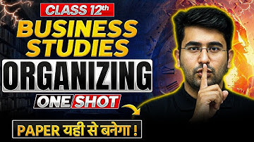 Organizing Class 12 Business Studies One Shot 🎯 | Full Chapter Revision + Tricks | Jatin Rajpal