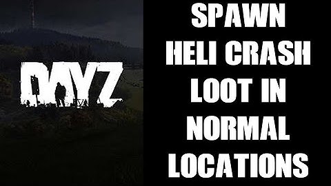 How To Change DE Heli-Crash Loot & Weapons To Spawn In Normal Military Locations - DayZ XML Modding
