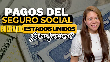 ¿Cómo funcionan los pagos del Seguro Social?