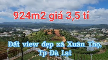 924m2 giá 3,5 tỉ Xã Xuân Thọ, Tp Đà Lạt. Đất view rất đẹp, đất cách tttp Đà Lạt 10,5 km.