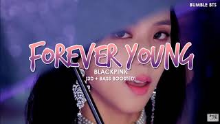 [3D+BASS BOOSTED] BLACKPINK (블랙핑크) - FOREVER YOUNG | bumble.bts