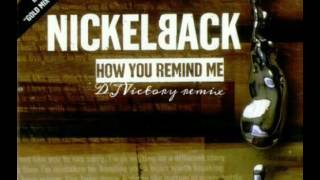 Nickelback - How You Remind Me (DJVictory remix)