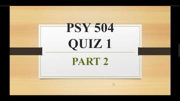 PSY 504 Quiz 1 Part 2 | Cognitive Psychology Quiz 1