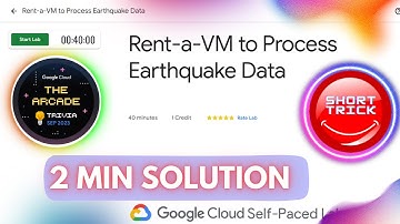 Rent-a-VM to Process Earthquake Data | #GSP008 #shorttrick #arcade