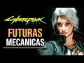 7 MECANICAS QUE ME GUSTARIA VER EN LA SECUELA DE CYBERPUNK 2077