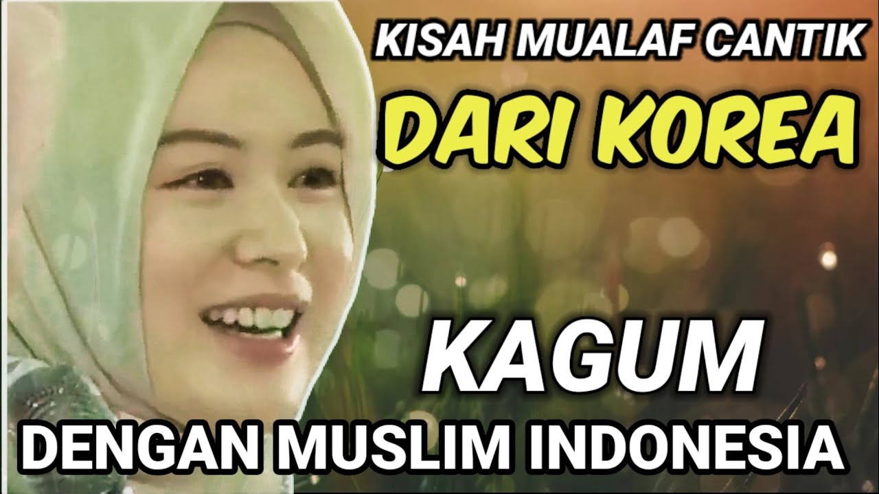 KISAH MUALAF - CERITA LUCU MUALAF CANTIK DARI KOREA