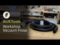 AUKTools Workshop Vacuum Hose