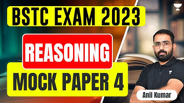 Reasoning | Mock Paper 4 | 21 Days Free Crash Course for BSTC 2023 | Anil Kumar