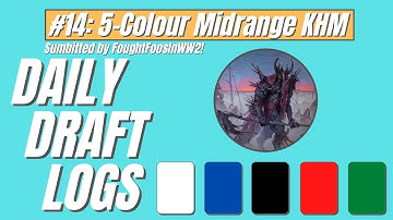 Draft Log #14: 5-Colour Midrange - Kaldheim MTG Limited Guide - Submitted by FoughtFoosInWW2!