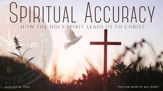 16 August 2026 - Martin McCrory - Spiritual Accuracy: How the Holy Spirit Leads Us to Christ