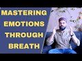 How to control your feelings and emotions with your breath