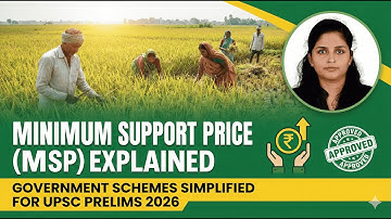 కనీస మద్దతు ధర (MSP) వివరణ | UPSC PRELIMS 2026 కోసం ప్రభుత్వ పథకాలు సరళీకృతం చేయబడ్డాయి