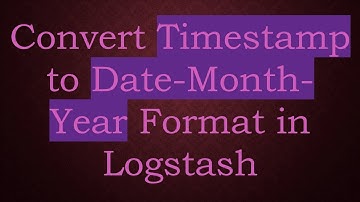 Convert Timestamp to Date-Month-Year Format in Logstash