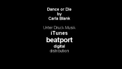 Dance or Die - Carla Blank