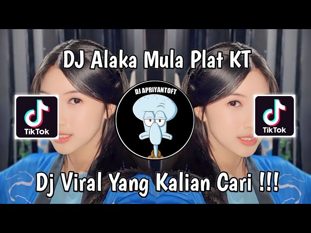 DJ ALAKA MULA PLAT KT | DJ MINIMIX MODE ON 2021 VIRAL TIK TOK TERBARU 2024 YANG KALIAN CARI ! class=