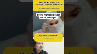 Buka Cadar Pertama Kali Didepan Sang Suami