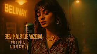 Seni Kalbime Yazdım - Belinay Aşkın En Sessiz Çığlığı