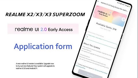 Realme X2/X3/X3 SuperZoom Android 11 Early access update application form . Realme UI 2.0.