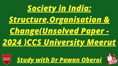 Society in India: Structure,Organisation & Change(Unsolved Paper - 2024 )CCS University Meerut