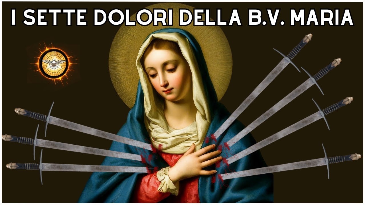 I Sette Dolori della Beata Vergine Maria - YouTube