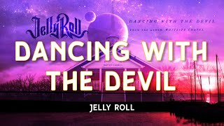 Jelly Roll - Dancing With The Devil