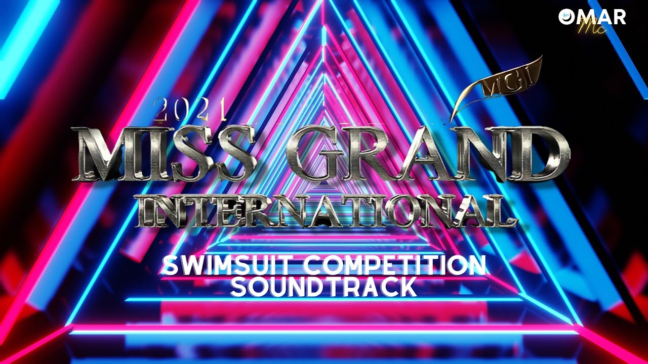 ✨Miss Grand International 2021- Swimsuit Competition Soundtrack