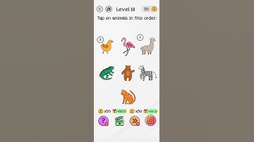 Braindom level 18 Tap on animals in this order: LIama-Duck-Flamingo-Zebra-Bear-jaguar-Iguana