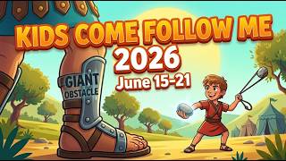 Kids Primary LDS Come Follow Me 2026 June 15-21 | How David Defeated Goliath! | 1 Samuel 17-18