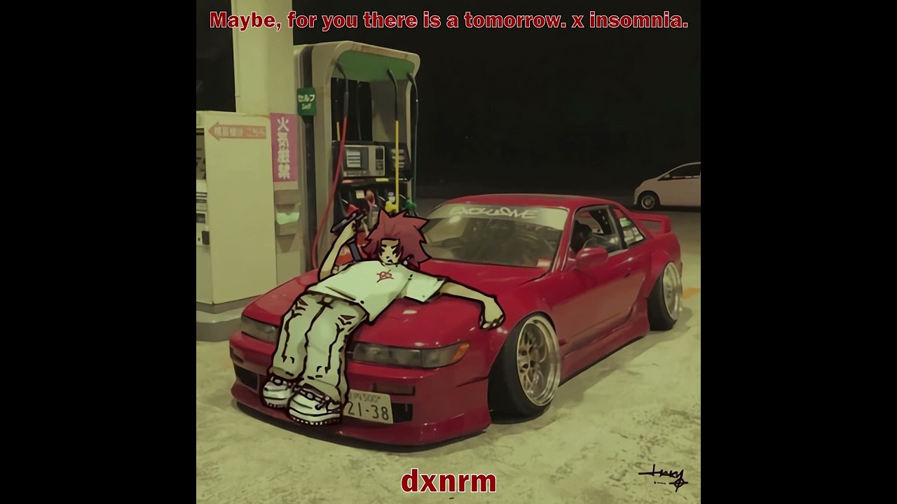 Maybe, for you there is a tomorrow x insomnia.