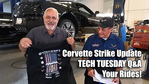 CORVETTE STRIKE UPDATE, YOUR RIDES & TECH TUESDAY CONVERSATION