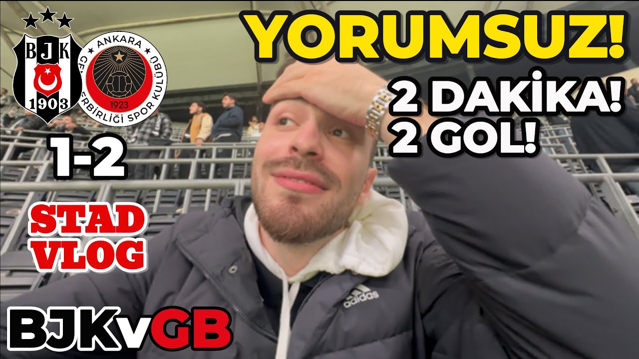 2 DK'DA 2 GOL OLDU STAD KARIŞTI! | Beşiktaş 1-2 Gençlerbirliği | STAD VLOG | Maçın Hikayesi