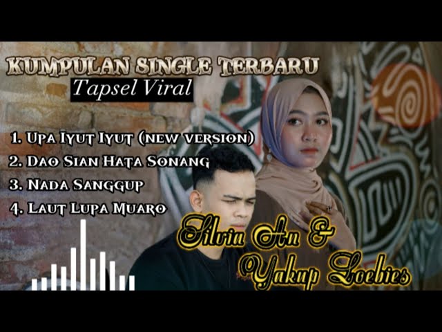 Kumpulan Lagu Tapsel SILVIA AN FT YAKUP LOEBIES lagu tapsel class=