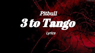 Pitbull - 3 to Tango  (Lyrics) Resimi