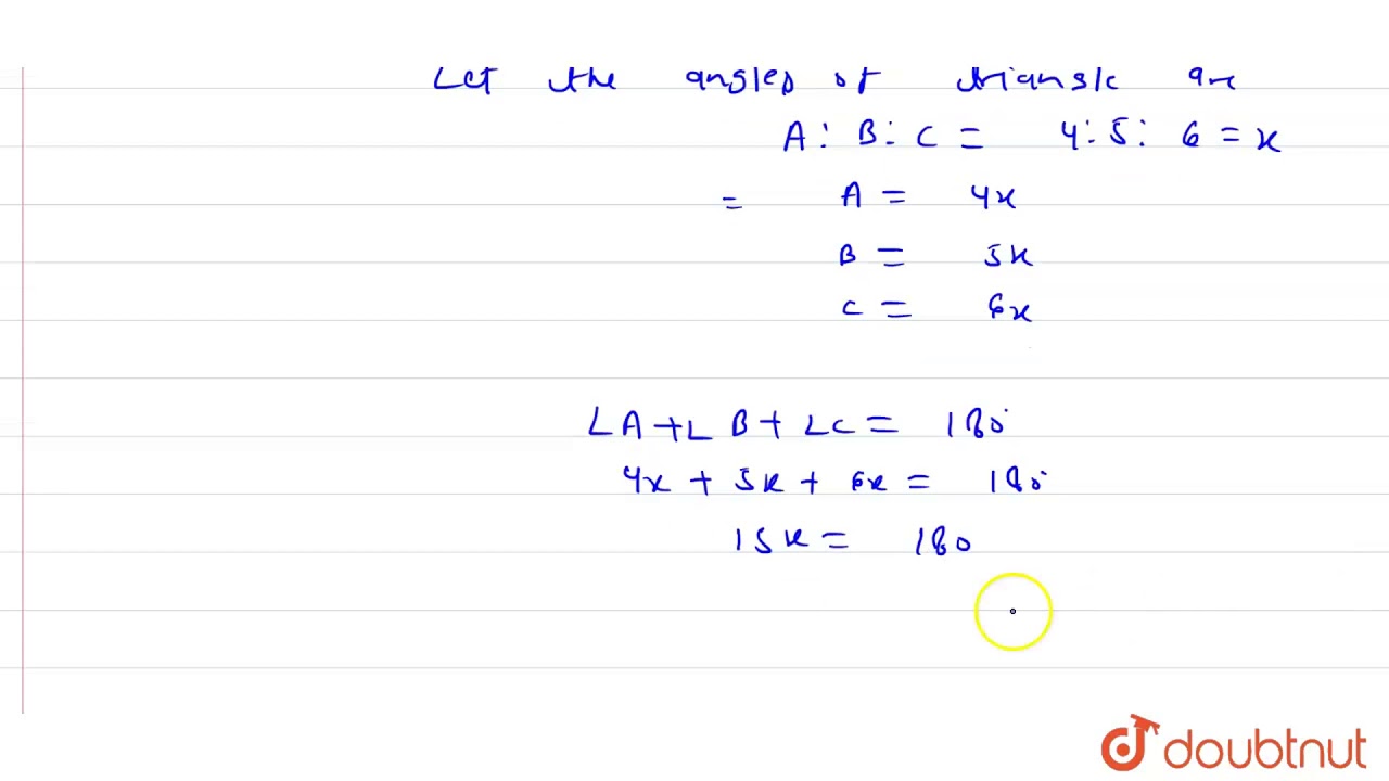 The Angles Of A Triangle Are In The Ratio 4 5 6 Find The Angles Youtube